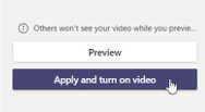 Click "Apply or Apply and turn on video."